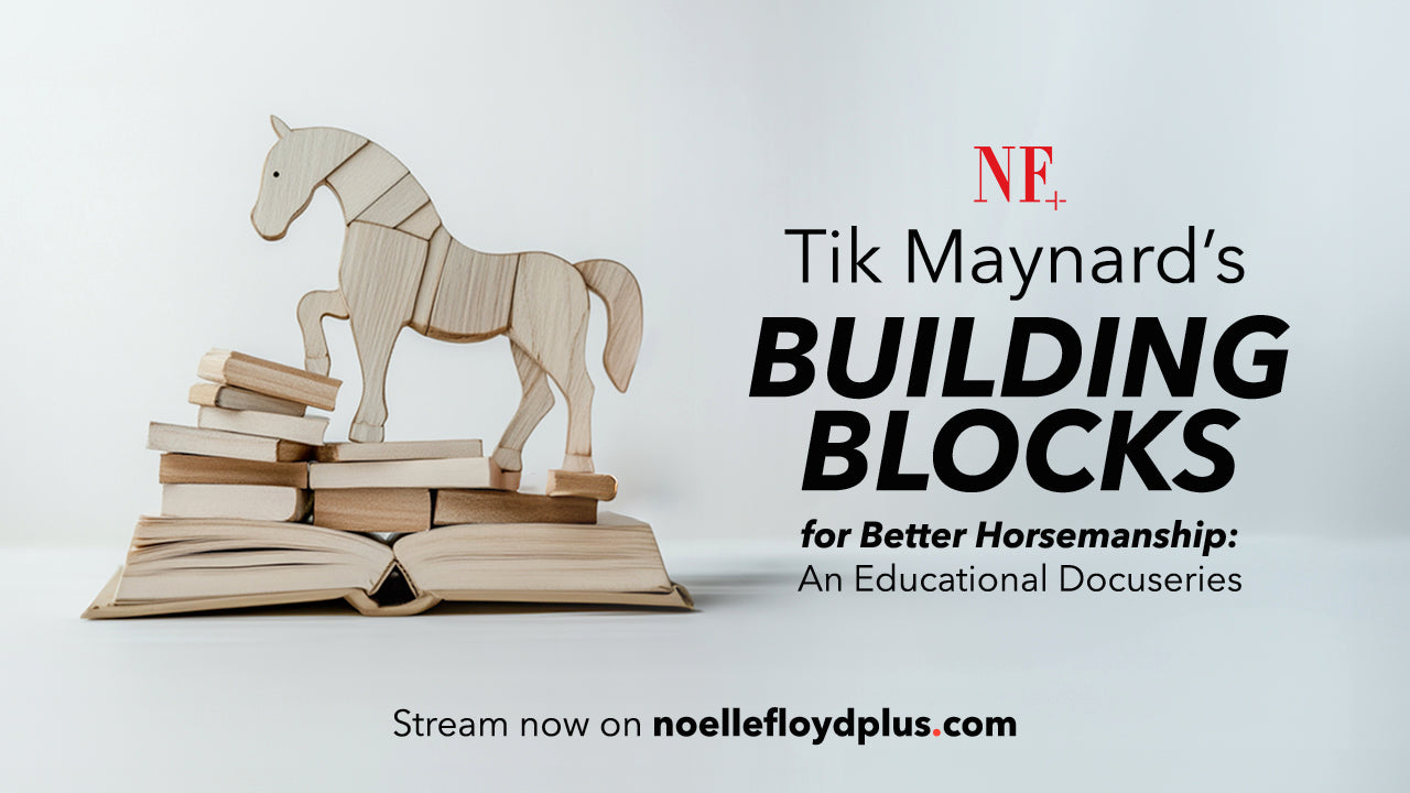 Tik Maynard's Four Building Blocks to Better Horsemanship: A Journey to Connection on NF+